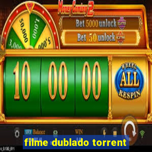 filme dublado torrent